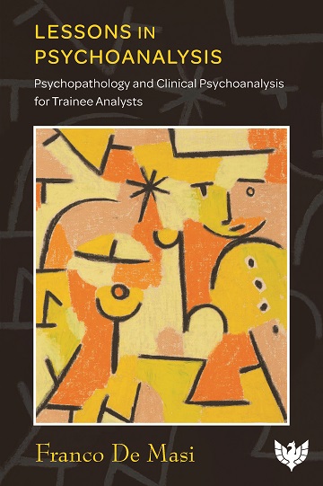 Lessons in Psychoanalysis: Psychopathology and Clinical Psychoanalysis for Trainee Analysts