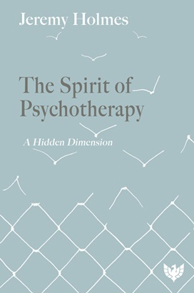 The Spirit of Psychotherapy : A Hidden Dimension