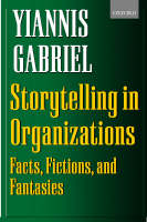 Storytelling in Organizations: Facts, Fictions, and Fantasies