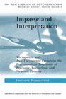 Impasse and Interpretation: Therapeutic and Anti-Therapeutic Factors in the Psychoanalytic Treatment of Psychotic, Borderline and Neurotic Patients