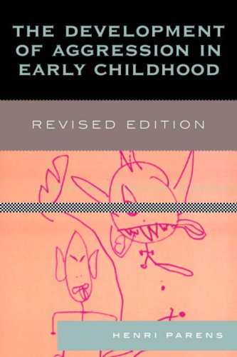 The Development of Aggression in Early Childhood: Revised Edition