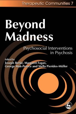 Beyond Madness: Psychosocial Interventions in Psychosis