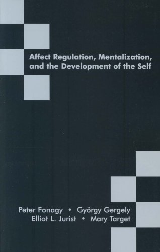 Affect Regulation, Mentalization and the Development of the Self