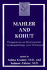 Mahler and Kohut: Perspectives on Development, Psychopathology and Technique