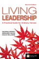 Living Leadership: A Practical Guide for Ordinary Heroes: Third Edition