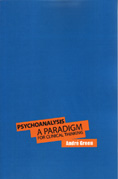 Psychoanalysis: A Paradigm for Clinical Thinking