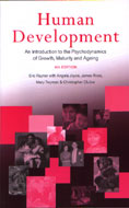 Human Development: An Introduction to the Psychodynamics of Growth, Maturity and Ageing: Fourth Edition