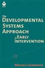 A Developmental Systems Approach to Early Intervention: National and International Perspectives