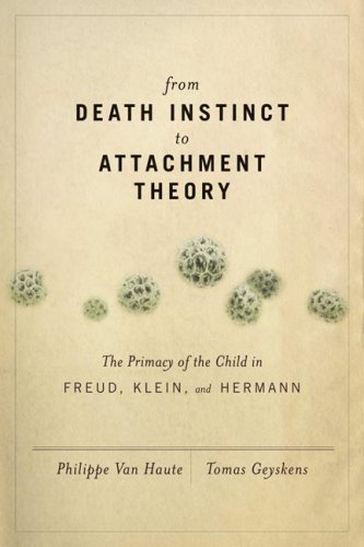 From Death Instinct to Attachment Theory: The Primacy of the Child in Freud, Klein, and Hermann
