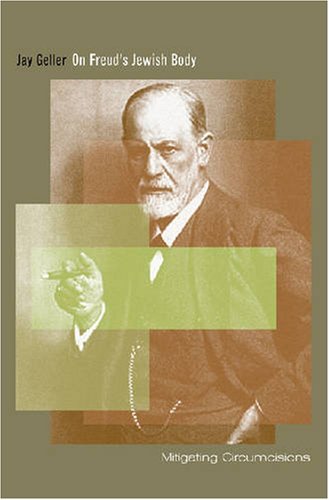 On Freud's Jewish Body: Mitigating Circumcisions