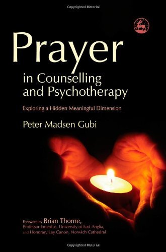 Prayer in Counselling and Psychotherapy: Exploring a Hidden Meaningful Dimension