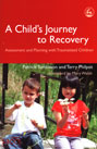 A Child's Journey to Recovery: Assessment and Planning for Traumatized Children