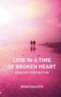 Love in a Time of Broken Heart: Healing From Within