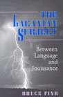 The Lacanian Subject: Between Language and Jouissance