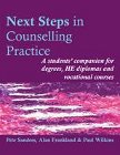 Next Steps in Counselling Practice: A Students' Companion for Degrees, HE Diplomas and Vocational Courses: Second Edition