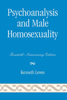 Psychoanalysis and Male Homosexuality: Twentieth Anniversary Edition