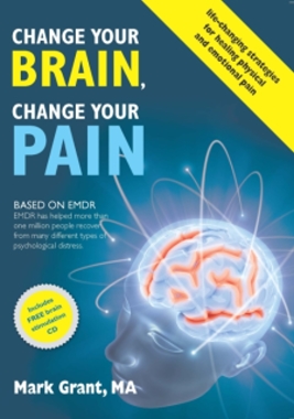 Change Your Brain, Change Your Pain: Based on EMDR