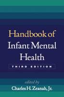 Handbook of Infant Mental Health: Third Edition
