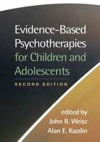 Evidence-based Psychotherapies for Children and Adolescents: Second Edition