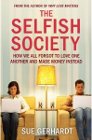 The Selfish Society: How We All Forgot to Love One Another and Made Money Instead