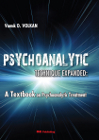 Psychoanalytic Technique Expanded: A Textbook on Psychoanalytic Treatment