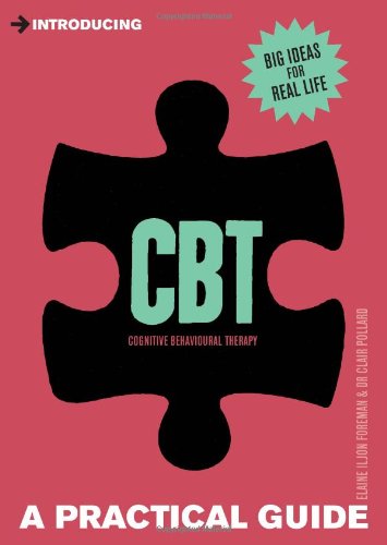 Introducing CBT (Cognitive Behavioural Therapy): A Practical Guide