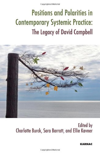 Positions and Polarities in Contemporary Systemic Practice: The Legacy of David Campbell