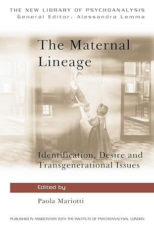 The Maternal Lineage: Identification, Desire, and Transgenerational Issues