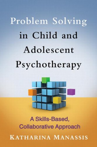 Problem Solving in Child and Adolescent Psychotherapy: A Skills-Based Collaborative Approach
