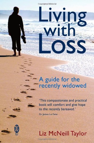 Living with Loss: A Guide for the Recently Widowed