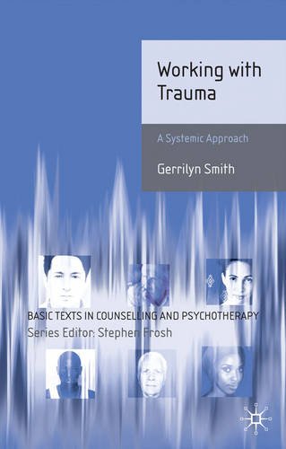 Working with Trauma: Systemic Approaches