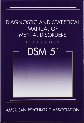 DSM-5: Diagnostic and Statistical Manual of Mental Disorders: Fifth Edition
