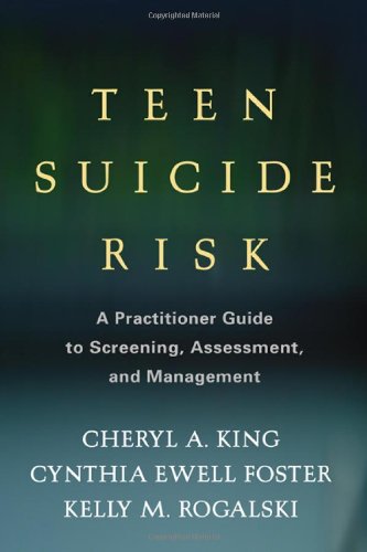Teen Suicide Risk: A Practitioner Guide to Screening Assessment and Management