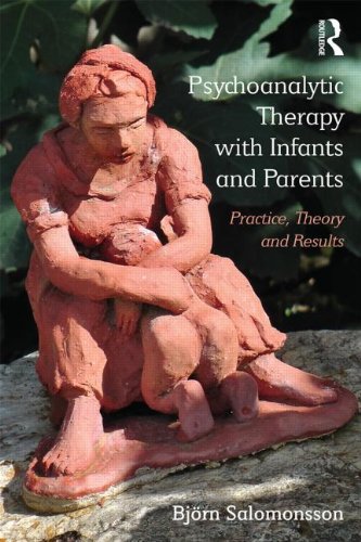 Psychoanalytic Therapy with Infants and Parents: Practice, Theory and Results: `