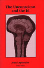 The Unconscious and the Id: A Volume of Laplanche's <i>Problematiques</i>