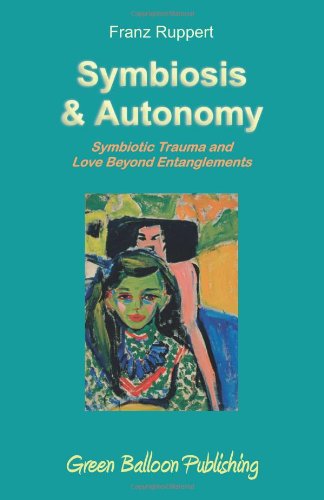 Symbiosis and Autonomy: Symbiotic Trauma and Love Beyond Entanglements