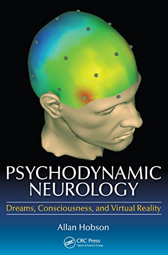 Psychodynamic Neurology: Dreams, Consciousness, and Virtual Realty