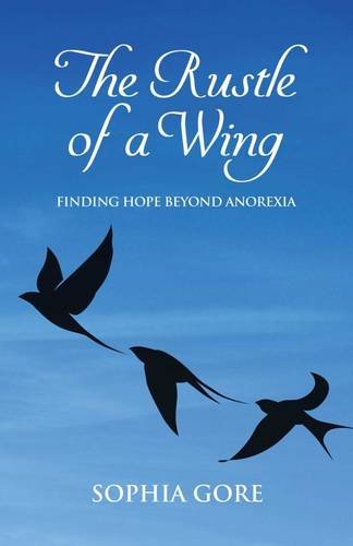 The Rustle of a Wing: Finding Hope Beyond Anorexia