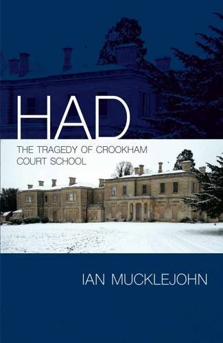 Had: The Tragedy of Crookham Court School
