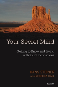Your Secret Mind: Getting to Know and Living with Your Unconscious