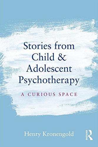 Stories from Child and Adolescent Psychotherapy: A Curious Space