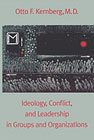 Ideology, Conflict, and Leadership in Groups and Organizations