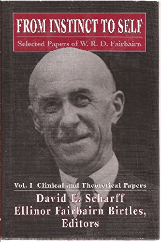 From Instinct to Self: Selected Papers of W.R.D Fairbairn (2 Volumes)