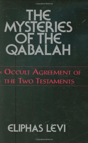Mysteries of the Qabalah or Occult Agreement of the Two Testaments