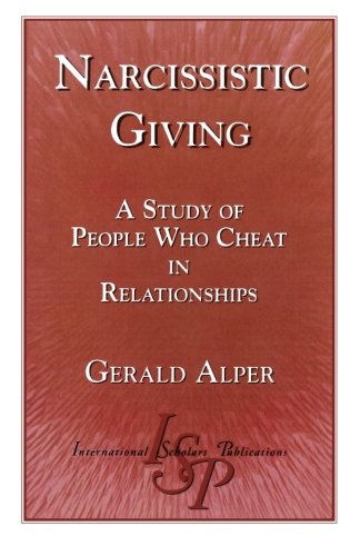Narcissistic Giving: A Study of People who Cheat in Relationships