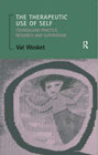 The Therapeutic Use of Self: Counselling Practice, Research and Supervision
