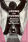 Losing and Fusing: Transitional Object and Self Relations