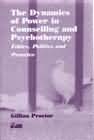 Dynamics of Power in Counselling and Psychotherapy: Ethics, politics