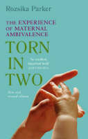 Torn in Two: The Experience of Maternal Ambivalence: Revised Edition