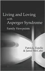 Living and Loving with Asperger Syndrome: Family Viewpoints